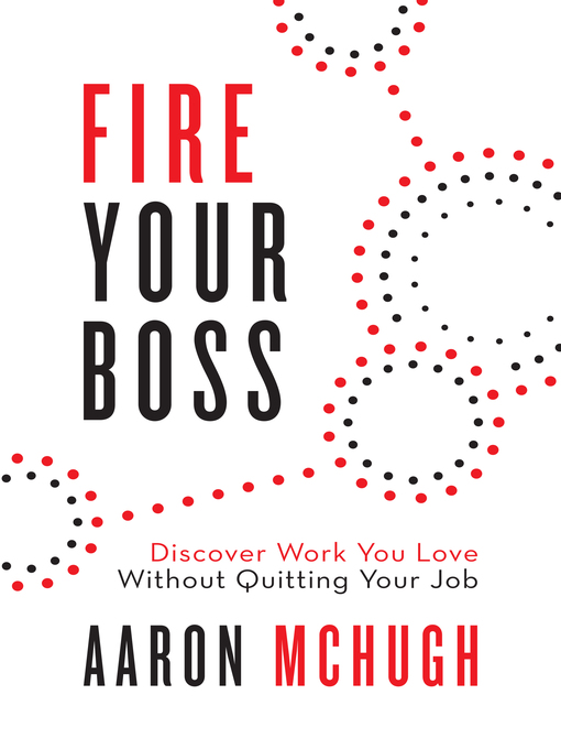 Title details for Fire Your Boss by Aaron McHugh - Available